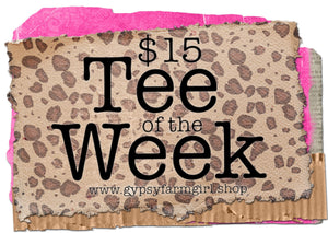 Introducing the New $15 Tee of the Week!