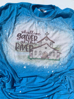Shall we gather at the river bleached graphic tee